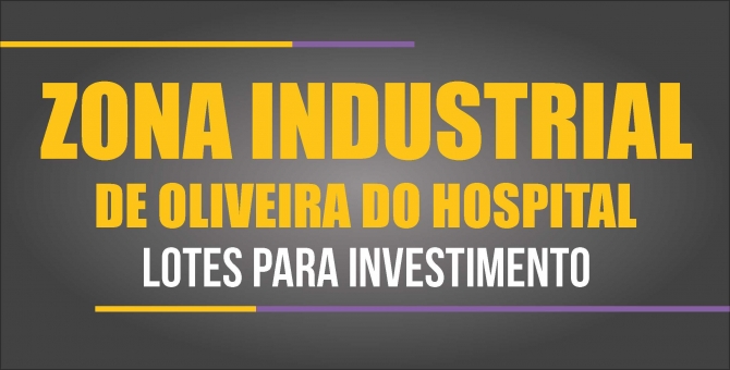 Zona Industrial de Oliveira do Hospital – Lotes para Investimento
